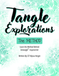 Tangle Explorations: The Method